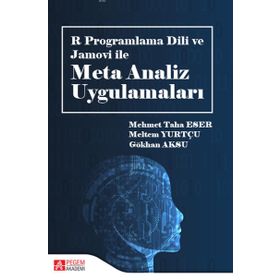 R Programlama Dili ve Jamovi ile Meta Analiz Uygulamaları - Pegem Akademi Yayıncılık