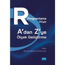 R Programlama Diliyle A dan Z ye Ölçek Geliştirme Nobel Akademik Yayıncılık
