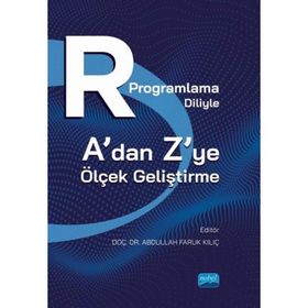 R Programlama Diliyle A dan Z ye Ölçek Geliştirme Nobel Akademik Yayıncılık