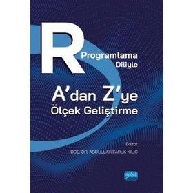 R Programlama Diliyle A dan Z ye Ölçek Geliştirme Nobel Akademik Yayıncılık