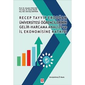 R.T.E Üniversitesi Öğrencilerin Gelir Harcama Analizi ve İl Ekonomisine Katkısı Alaattin Kızıltan Alaattin Kızıltan