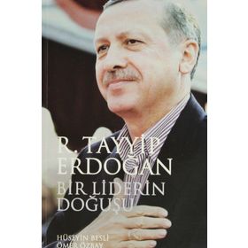 R. TAYYIP ERDOĞAN BIR LIDERIN DOĞUŞU - HÜSEYİN BESLI;ÖMER ÖZBAY