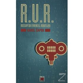 R.U.R. - ROSSUM'UN EVRENSEL ROBOTLARI - KAREL CAPEK