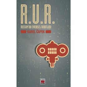 R.U.R. - ROSSUM'UN EVRENSEL ROBOTLARI - KAREL CAPEK