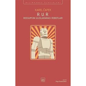 R.U.R Rossum'un Uluslararası Robotları - Karel Capek