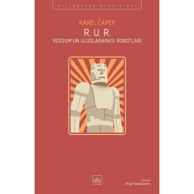R.U.R Rossum'un Uluslararası Robotları - Karel Capek