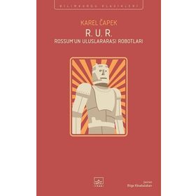 R.U.R Rossum'un Uluslararası Robotları - Karel Capek
