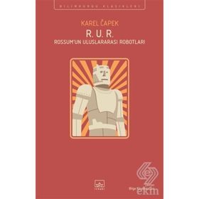 R.U.R Rossum'un Uluslararası Robotları - Karel Capek