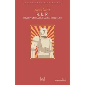 R.U.R Rossum'un Uluslararası Robotları - Karel Capek