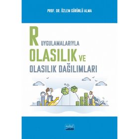 R Uygulamalarıyla Olasılık ve Olasılık Dağılımları - Nobel Akademik Yayıncılık