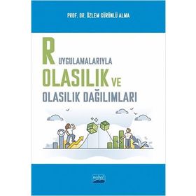 R Uygulamalarıyla Olasılık ve Olasılık Dağılımları - Nobel Akademik Yayıncılık