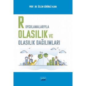 R Uygulamalarıyla Olasılık ve Olasılık Dağılımları - Nobel Akademik Yayıncılık