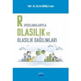 R Uygulamalarıyla Olasılık ve Olasılık Dağılımları - Nobel Akademik Yayıncılık