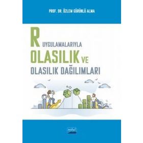 R Uygulamalarıyla Olasılık ve Olasılık Dağılımları - Nobel Akademik Yayıncılık
