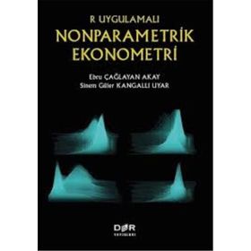 R Uygulamalı Nonparametrik Ekonometri - Ebru Çağlayan Akay Sinem Güler Kangallı Uyar