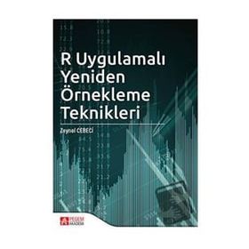 R Uygulamalı Yeniden Örnekleme Teknikleri Zeynel Cebeci