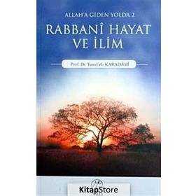 RABBANI HAYAT VE İLİM ALLAH'A GIDEN YOLDA - 2 - YUSUF EL-KARADAVÎ