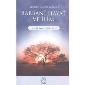 RABBANI HAYAT VE İLİM ALLAH'A GIDEN YOLDA - 2 - YUSUF EL-KARADAVÎ