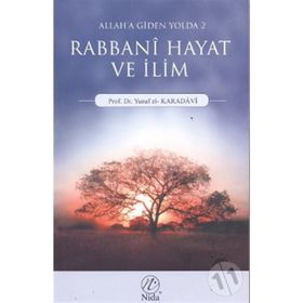 RABBANI HAYAT VE İLİM ALLAH'A GIDEN YOLDA - 2 - YUSUF EL-KARADAVÎ