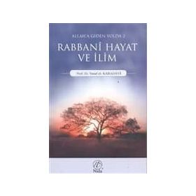 RABBANI HAYAT VE İLİM ALLAH'A GIDEN YOLDA - 2 - YUSUF EL-KARADAVÎ