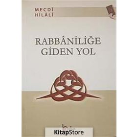 RABBANİLİĞE GIDEN YOL - MECDI HILALI