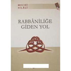 RABBANİLİĞE GIDEN YOL - MECDI HILALI