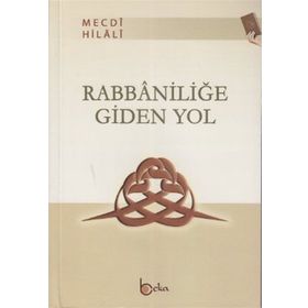 RABBANİLİĞE GIDEN YOL - MECDI HILALI