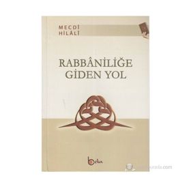 RABBANİLİĞE GIDEN YOL - MECDI HILALI