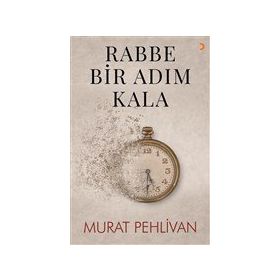 Rabbe Bir Adım Kala - Murat Pehlivan