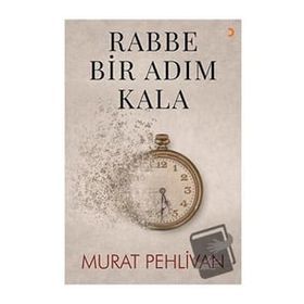Rabbe Bir Adım Kala - Murat Pehlivan