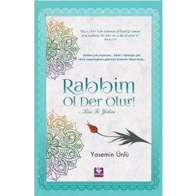 Rabbim Ol Der Olur! - Kün Fe Yekün - Yasemin Ünlü