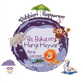Rabbimi Tanıyorum 3 - Bil Bakalım Hangi Hayvan ? - Merve Gücemal