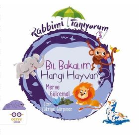 Rabbimi Tanıyorum 3 - Bil Bakalım Hangi Hayvan ? - Merve Gücemal