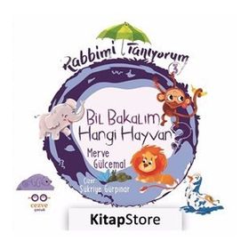 Rabbimi Tanıyorum 3 - Bil Bakalım Hangi Hayvan ? - Merve Gücemal