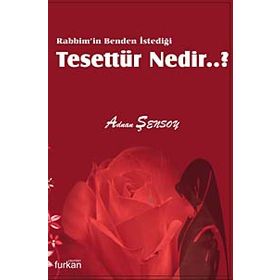 Rabbim’in Benden İstediği Tesettür Nedir? - Adnan Şensoy