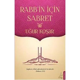 Rabbin İçin Sabret - Uğur Koşar
