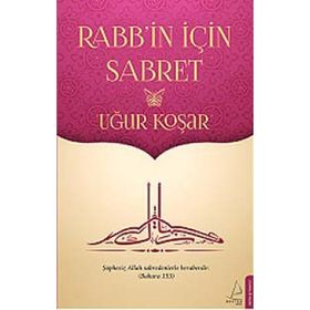 Rabbin İçin Sabret - Uğur Koşar