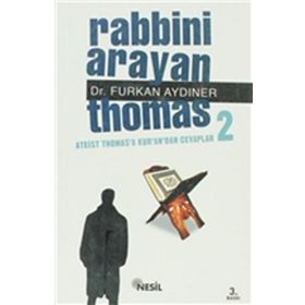 RABBINI ARAYAN THOMAS 2 ATEIST THOMAS´A KUR´AN´DAN CEVAPLAR - FURKAN AYDINER