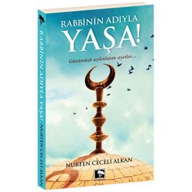 Rabbinin Adıyla Yaşa - Nurten Ceceli Alkan