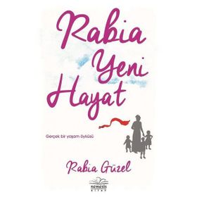 Rabia Yeni Hayat - Rabia Güzel