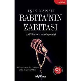 RABITA'NIN ZABITASI AKP KADROLARININ ÖZGEÇMIŞI - IŞIK KANSU