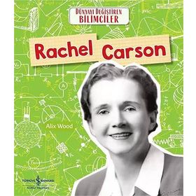 Rachel Carson Dünyayı Değiştiren Bilimciler İş Bankası Kültür Yayınları