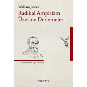 Radikal Ampirizm Üzerine Denemeler - William James