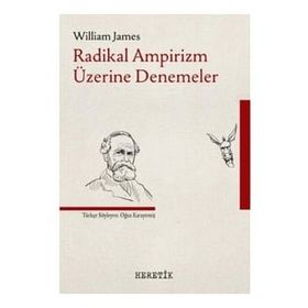 Radikal Ampirizm Üzerine Denemeler - William James