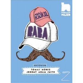 Radikal Baba - Tomas Moniz jeremy adam smith