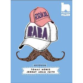 Radikal Baba - Tomas Moniz jeremy adam smith