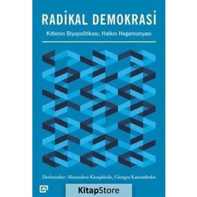 Radikal Demokrasi - Kitlenin Biyopolitikası Halkın Hegemonyası - Alexandros Kioupkiolis Giorgos Katsambekis