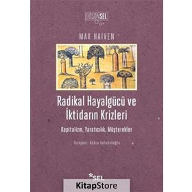 Radikal Hayalgücü Ve İktidarın Krizleri - Max Haiven