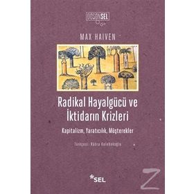 Radikal Hayalgücü Ve İktidarın Krizleri - Max Haiven