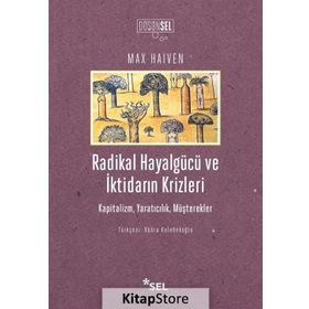 Radikal Hayalgücü Ve İktidarın Krizleri - Max Haiven